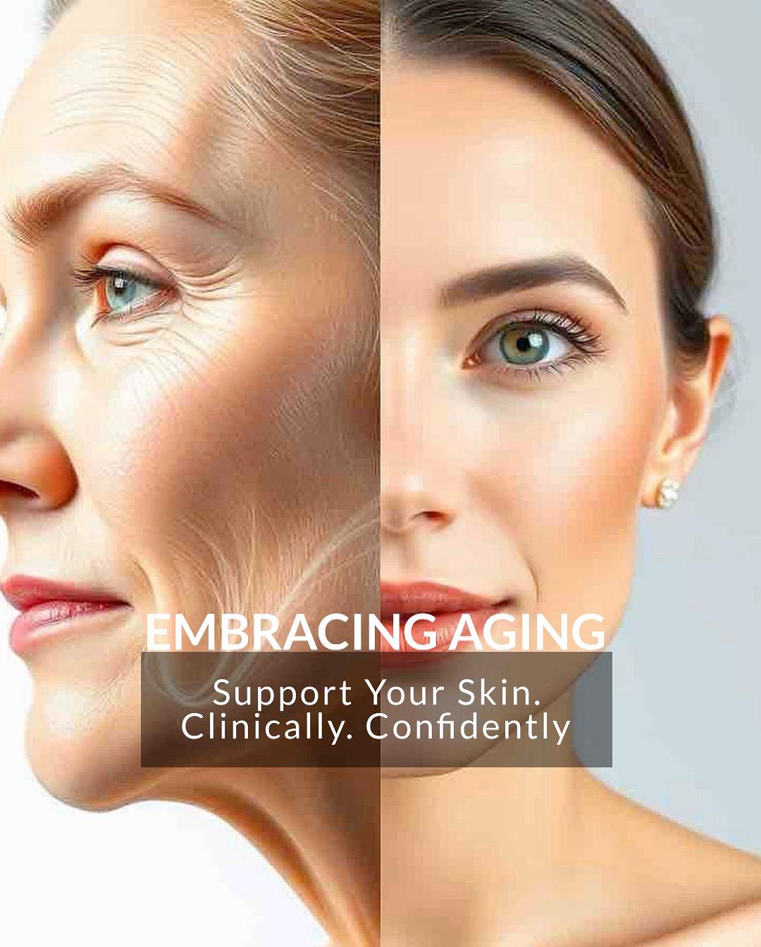 Embracing Aging: Support Your Skin Clinically, Confidently